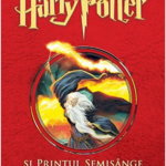 Harry Potter si Printul Semisange. Volumul 6