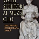 Vechi slujitori ai muzei Clio. Eseu privind istoriografia antica - Mircea Ignat, Cetatea de Scaun