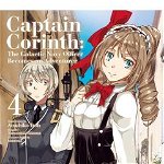 Captain Corinth Volume 4: The Galactic Navy Officer Becomes an Adventurer - Tomomasa Takuma, Tomomasa Takuma