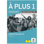 A plus 1 - Clasa a VI-a. Limba franceza, L2. Caietul elevului - Laureda Kharbache, Ana Carrion, Ludovic Gaucher, Matilde Martinez Salles, Art Grup Educational
