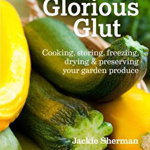 Making the Most of Your Glorious Glut
