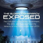 The Global Conspiracy Exposed: The Collusion of The World Government, The Elite, and Agenda 21 and the Veracity of the Fallen Angels and UFO's - The Whistleblower, The Whistleblower