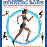 Build Your Running Body: Run Farther, Faster, and Injury-F