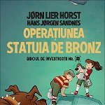 Operaţiunea Statuia de bronz (Vol. 7) - Hardcover - Jørn Lier Horst, Hans Jørgen Sandnes - Paralela 45, 
