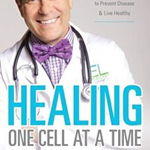 Healing One Cell at a Time: Unlock Your Genetic Imprint to Prevent Disease and Live Healthy