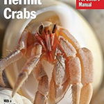 Hermit Crabs: Everything about Purchase, Care, and Nutrition (Barron's Complete Pet Owner's Manuals (Paperback))