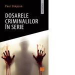 Dosarele criminalilor in serie - Paul Simpson, Niculescu ABC