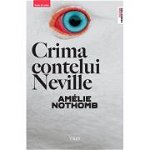 eBook Crima contelui Neville - Amelie Nothomb, Amelie Nothomb