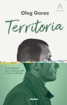 Territoria - Paperback brosat - Oleg Garaz - Nemira, 