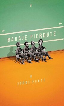 Bagaje pierdute - Paperback - Jordi Puntí - Curtea Veche, 