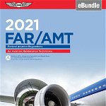 Far-Amt 2021: Federal Aviation Regulations for Aviation Maintenance Technicians (Ebundle)