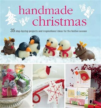 Handmade Christmas: Over 35 Step-By-Step Projects and Inspirational Ideas for the Festive Season, Astro