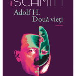 Adolf H. Doua vieti - Eric Emmanuel Schmitt