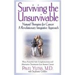 Surviving the Unsurvivable: Natural Therapies for Cancer, a Revolutionary Integrative Approach