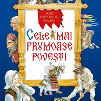 Mari povestitori romani. Cele mai frumoase povesti Vol.1