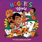 Hoggie's World: Just a kid, a canvas, and a dream - Jordan A. Evans, Jordan A. Evans