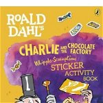 Charlie and the Chocolate Factory Whipple-Scrumptious Sticker Activity Book - Paperback - Roald Dahl - Puffin Books, 