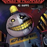 Five Nights at Freddy s Tales from the Pizzaplex - Vol 2 - Happs, Scholastic