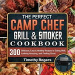 The Perfect Camp Chef Grill &amp