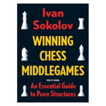 Carte : Winning Chess Middlegames: An Essential Guide to Pawn Structures - Ivan Sokolov, New in chess