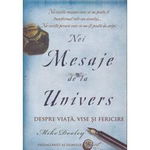 Noi Mesaje de la Univers. Despre viaţă, vise şi fericire - Paperback - Mike Dooley - Adevăr divin, 