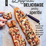 Baghete delicioase pentru aperitiv - Larousse, Rao Books