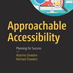 Approachable Accessibility: Planning for Success, Paperback - Martine Dowden