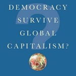 Can Democracy Survive Global Capitalism?