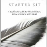 Wicca Starter Kit: A Beginners' Guide to Wicca Beliefs, Rituals, Magic and Witchcraft, Hardcover - Rose Cunningham