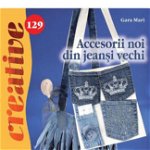 Idei creative 129: Accesorii noi din jeansi vechi Gara Mari