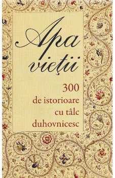 Apa vietii. 300 de istorioare cu talc duhovnicesc, Sophia