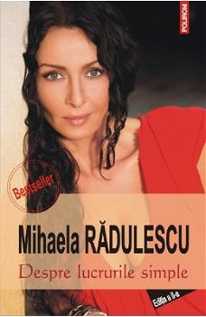 Despre lucrurile simple - Paperback brosat - Mihaela Rădulescu - Polirom, 