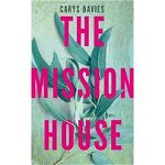 Mission House, Hardback - Carys Davies