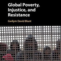 Global Poverty, Injustice, and Resistance
