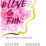 Love is fun. Iubirea si sexul, in acelasi pat, 