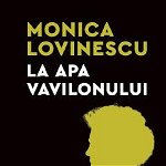 La apa Vavilonului, Monica Lovinescu