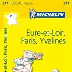 Michelin France: Eure-Et-Loir, Paris, Yvelines Map 311 (Maps/Local (Michelin))