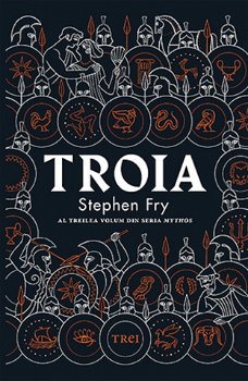 Troia, Stephen Fry - Editura Trei