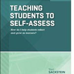 Teaching Students to Self-Assess: How Do I Help Students Reflect and Grow as Learners' (ASCD Arias)