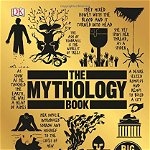The Mythology Book : Big Ideas Simply Explained - Paperback brosat - *** - DK Publishing (Dorling Kindersley), 