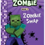 Diary of a Minecraft Zombie Book 4: Zombie Swap - Zack Zombie, Zack Zombie