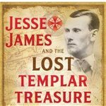 Jesse James and the Lost Templar Treasure: Secret Diaries, Coded Maps, and the Knights of the Golden Circle, Paperback - Daniel J. Duke