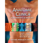 Anatomie Clinica. Fundamente Si Aplicatii - Keith L. Moore, Arthur F. Dalley, Anne M. R. Agur
