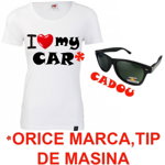 Tricou dama "I Love my car" orice model de masina + ochelari de soare polarizati, cadou, Zukka