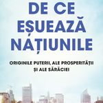 De ce esueaza natiunile. Originile puterii, ale prosperitatii si ale saraciei. Carte pentru toti. Volumul 57 - Daron Acemoglu, James A. Robinson