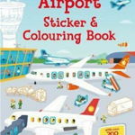 Carte de activitati "Airport sticker and colouring book", 3 ani+, Usborne