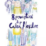 8 povestiri de pe Calea Moșilor - Hardcover - Adina Popescu - Arthur, 