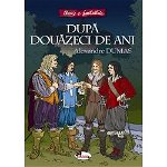 Dupa douazeci de ani (repovestire) - Alexandre Dumas