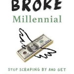 Broke Millennial Stop Scraping by and Get Your Financial Life Together 9780143130406