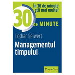 Managementul timpului in 30 de minute - Lothar Seiwert, Didactica Publishing House